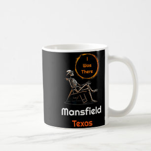 Funny Solar Eclipse Mansfield Texas There Coffee Mug