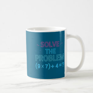 Funny Solve Problem Math 67 Meme Coffee Mug
