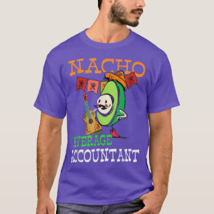 Funny Sombrero on Avocado Nacho Average Accountant T-Shirt