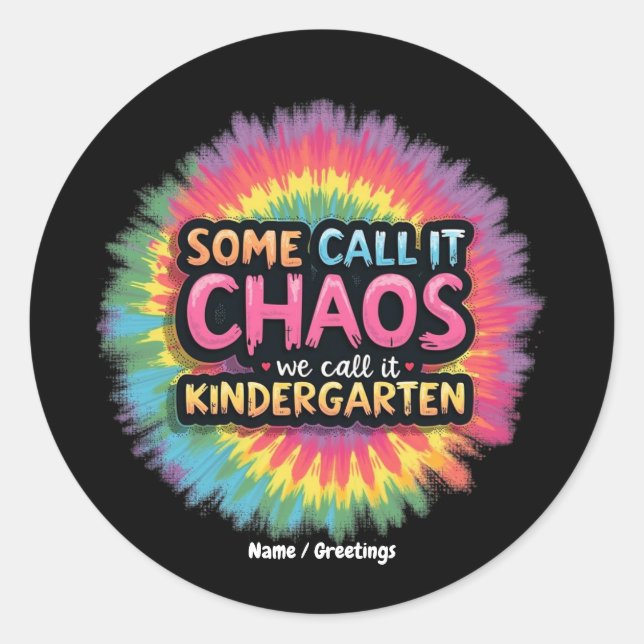 Funny "Some Call It Chaos We Call It Kindergarten" Classic Round Sticker (Front)