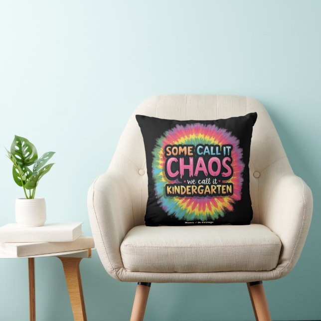 Funny "Some Call It Chaos We Call It Kindergarten" Cushion (Chair)