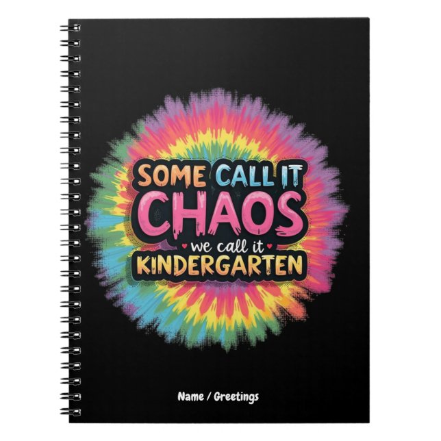 Funny "Some Call It Chaos We Call It Kindergarten" Notebook (Front)