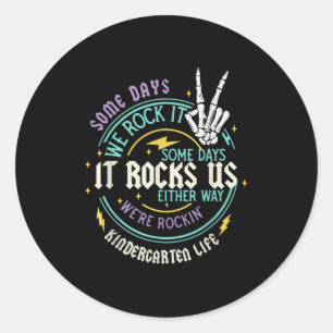 Funny Some Days It Rocks Us Kindergarten Life Back Classic Round Sticker