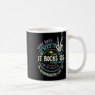 Funny Some Days It Rocks Us Kindergarten Life Back Coffee Mug