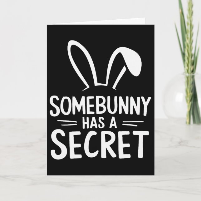 Funny Somebunny Has A Secret  Card (Front)