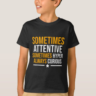 Funny Sometimes Attentive Adhd Mental Health Aware T-Shirt