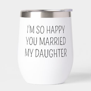 Funny Son in law Gift, I'm So Happy You Married My