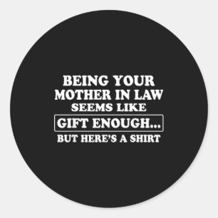 Funny Son In Law Sarcastic Humor Quote From Mother Classic Round Sticker