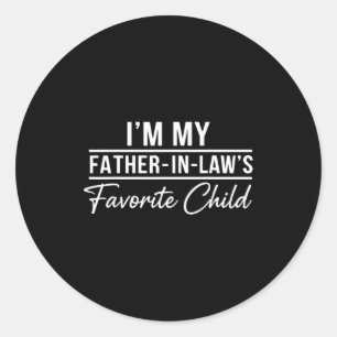 Funny Son In Law Tee Im My Father In Laws Favorite Classic Round Sticker