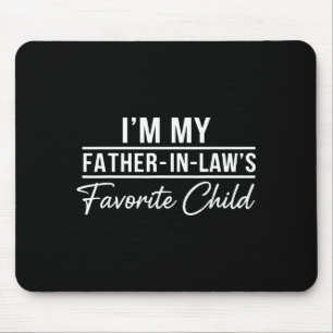 Funny Son In Law Tee Im My Father In Laws Favorite Mouse Mat