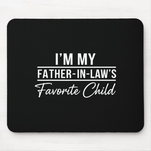 Funny Son In Law Tee Im My Father In Laws Favorite Mouse Mat (Front)