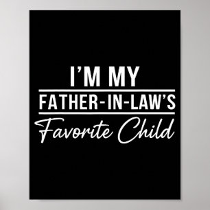 Funny Son In Law Tee Im My Father In Laws Favorite Poster