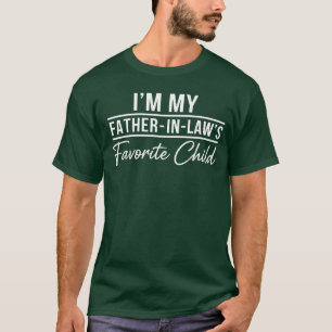 Funny Son in Lawee Im My Father in Laws Favorite C T-Shirt