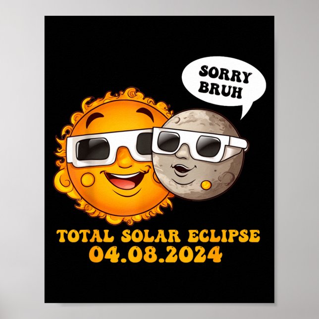 Funny Sorry Bruh Total Solar Eclipse Poster (Front)