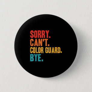 Funny Sorry Can't Color Guard Bye Funny Color Guar 6 Cm Round Badge