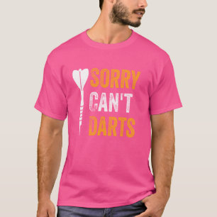 Funny Sorry Can't Darts Dart T-Shirt