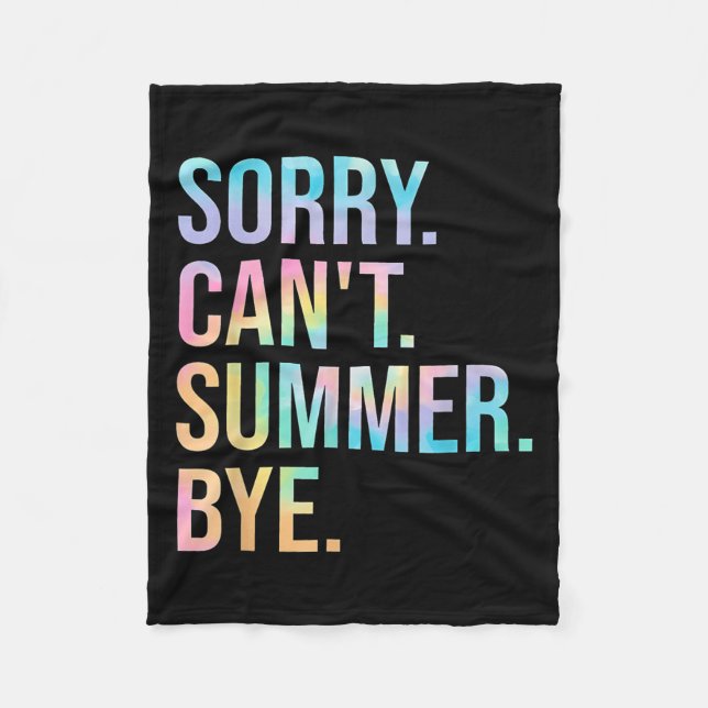 Funny Sorry Can't Summer Bye Teacher Last Day Of S Fleece Blanket (Front)