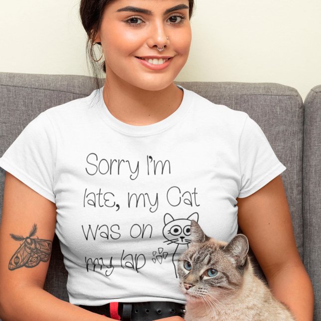 Funny Sorry Cat Was On Lap Cute Drawing Typography T-Shirt (Creator Uploaded)