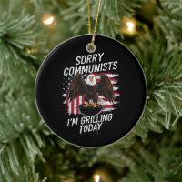 Funny Sorry Communists I'm Grilling Today