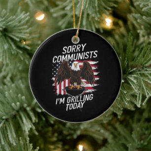 Funny Sorry Communists I'm Grilling Today Ceramic Tree Decoration