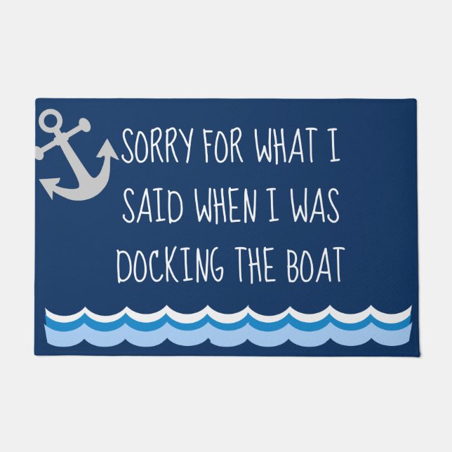 Funny Sorry for What I said Docking the Boat Doormat (Front)