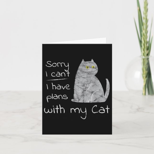 Funny Sorry I Can't I Have Plans With My Cat  Card (Front)