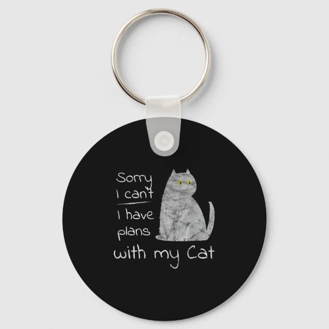 Funny Sorry I Can't I Have Plans With My Cat  Key Ring (Front)