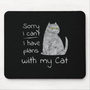 Funny Sorry I Can't I Have Plans With My Cat Mouse Mat
