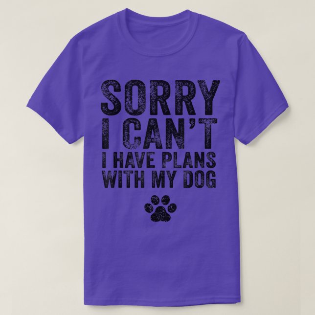 Funny Sorry I Can't  T-Shirt (Design Front)