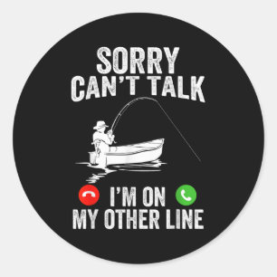 Funny Sorry I Can't Talk I'm On My Other Line Fish Classic Round Sticker