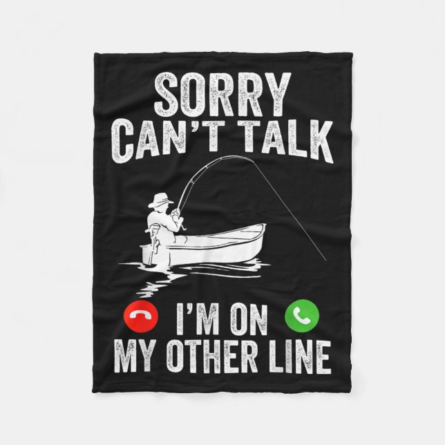Funny Sorry I Can't Talk I'm On My Other Line Fish Fleece Blanket (Front)
