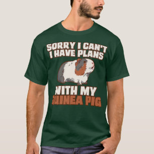 Funny Sorry I Have Plans With My Guinea Pig Design T-Shirt