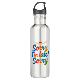 Funny “Sorry I’m Late” Colourful Water Bottle