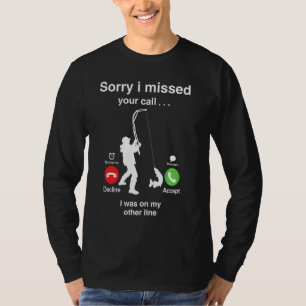Funny Sorry I Missed Your Call Was On Other Line M T-Shirt