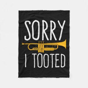 Funny Sorry I Tooted Trumpet Band  Fleece Blanket