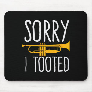 Funny Sorry I Tooted Trumpet Band Mouse Mat