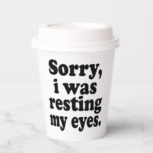 Funny Sorry I Was Resting My Eyes  Paper Cups (Front)