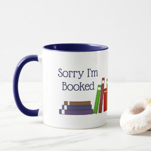 Funny Sorry I'm Booked Mug