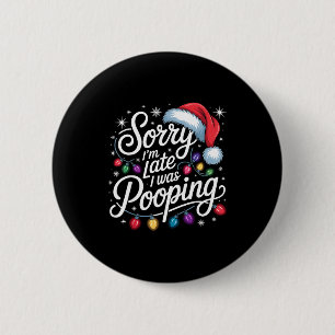Funny Sorry I'm Late I Was Ong Xmas Lights Red San 6 Cm Round Badge
