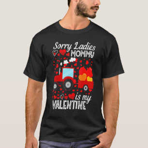 Funny Sorry Ladies Mummy Is My Valentine Day For B T-Shirt