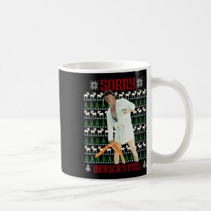 Funny Sorry Merica's Full Trump Immigration Ugly C Coffee Mug