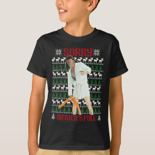 Funny Sorry Merica's Full Trump Immigration Ugly C T-Shirt
