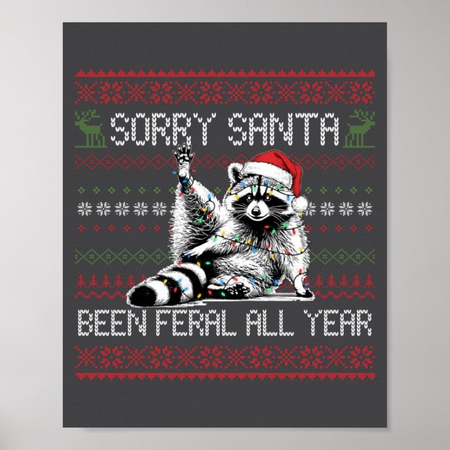 Funny Sorry Santa I've Been Feral All Year Ugly Ch Poster (Front)