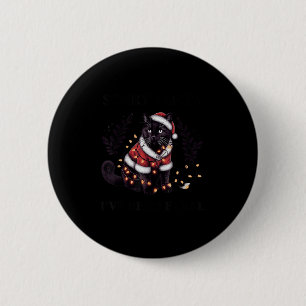 Funny Sorry Santa I've Been Feral Black Cat Christ 6 Cm Round Badge
