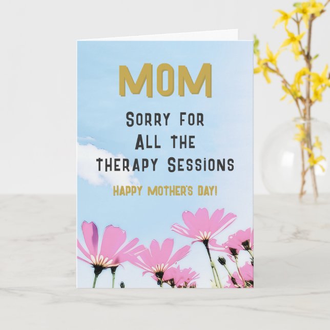 Funny Sorry Therapy Sessions Humor Mother's Day Card (Yellow Flower)