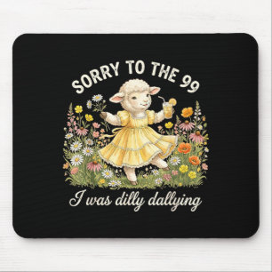 Funny Sorry To The 99 Was Dilly Dallying Christian Mouse Mat