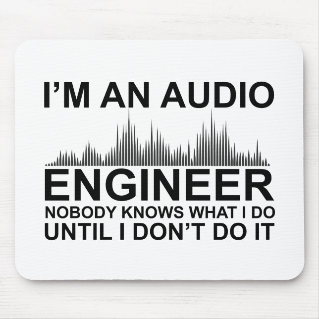 Funny Sound Engineer saying Audio Engineering Mouse Mat (Front)