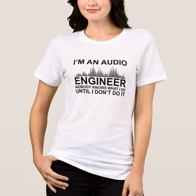 Funny Sound Engineer saying Audio Engineering Tri-Blend Shirt (Front)