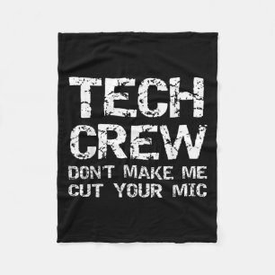 Funny Sound Guy Quote Tech Crew Don't Make Me Cut Fleece Blanket