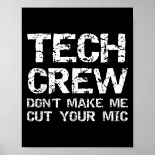 Funny Sound Guy Quote Tech Crew Don't Make Me Cut  Poster